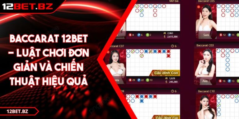 Baccarat 12BET - Luật Chơi Đơn Giản Và Chiến Thuật Hiệu Quả 8 Baccarat 12BET - Luật Chơi Đơn Giản Và Chiến Thuật Hiệu Quả