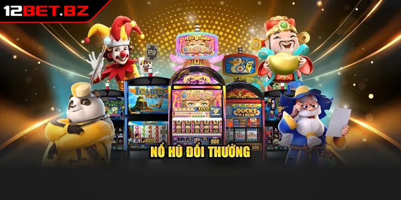 Nổ Hũ PG 12BET Sảnh Cược Hấp Dẫn Và Các Trò Chơi Nổi Bật 3 Cuộc Chiến Hoàng Gia trận chiến giành ngôi vương