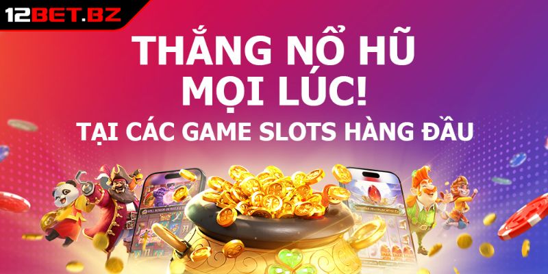 Nổ Hũ Pragmatic Play 12BET Sảnh Cược Đổi Thưởng Hấp Dẫn Nhất 3 Nổ hũ Pragmatic Play 12BET tính năng đa dạng