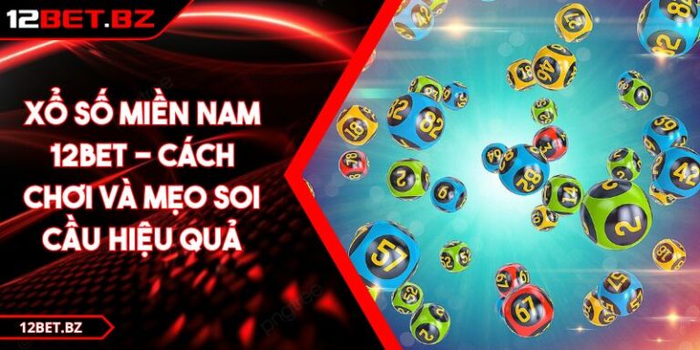 Xổ Số Miền Nam 12BET - Cách Chơi Và Mẹo Soi Cầu Hiệu Quả 4 Xổ Số Miền Nam 12BET - Cách Chơi Và Mẹo Soi Cầu Hiệu Quả